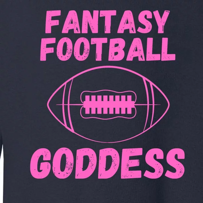 Fantasy Football Goddess, Funny Fantasy Football Funny Draft Toddler Sweatshirt