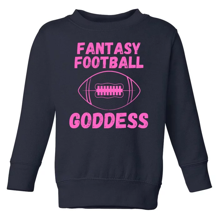 Fantasy Football Goddess, Funny Fantasy Football Funny Draft Toddler Sweatshirt