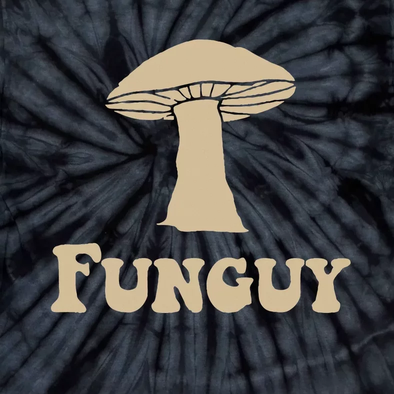 Fungi Fun Guy Funny Mushroom Lover Tie-Dye T-Shirt