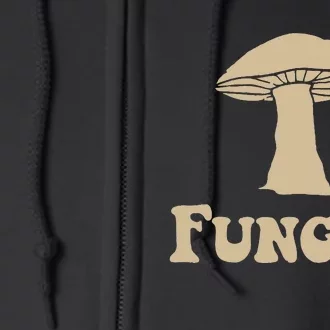 Fungi Fun Guy Funny Mushroom Lover Full Zip Hoodie