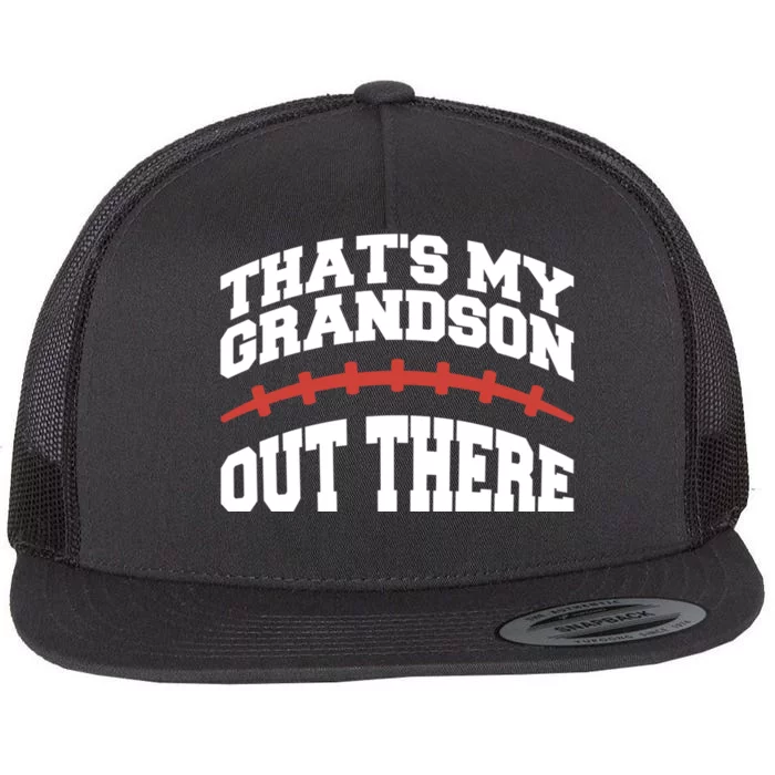 Funny Football Grandma Grandpa Thats My Grandson Out There Flat Bill Trucker Hat