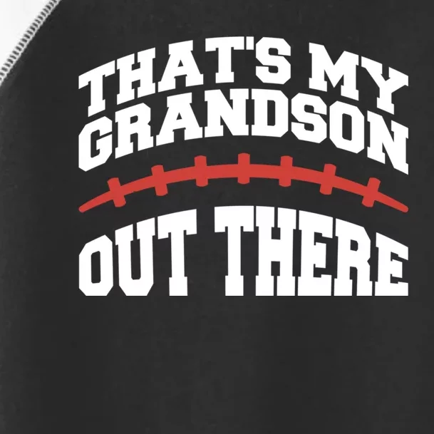 Funny Football Grandma Grandpa Thats My Grandson Out There Toddler Fine Jersey T-Shirt