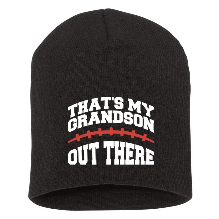 Funny Football Grandma Grandpa Thats My Grandson Out There Short Acrylic Beanie