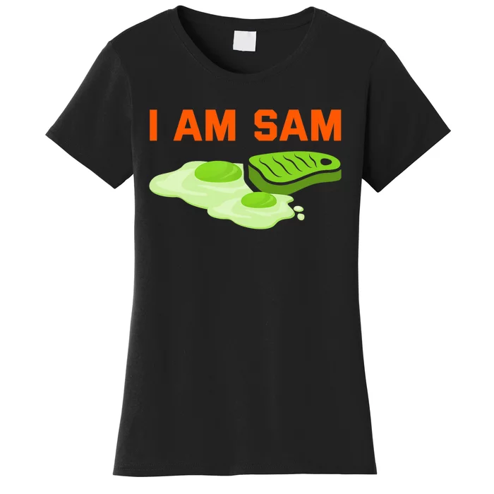 Funny Fried Green Ham And Eggs Days I Am Sam Women's T-Shirt