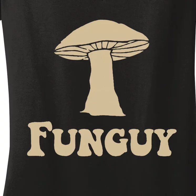 Fungi Fun Guy Funny Mushroom Lover Women's V-Neck T-Shirt