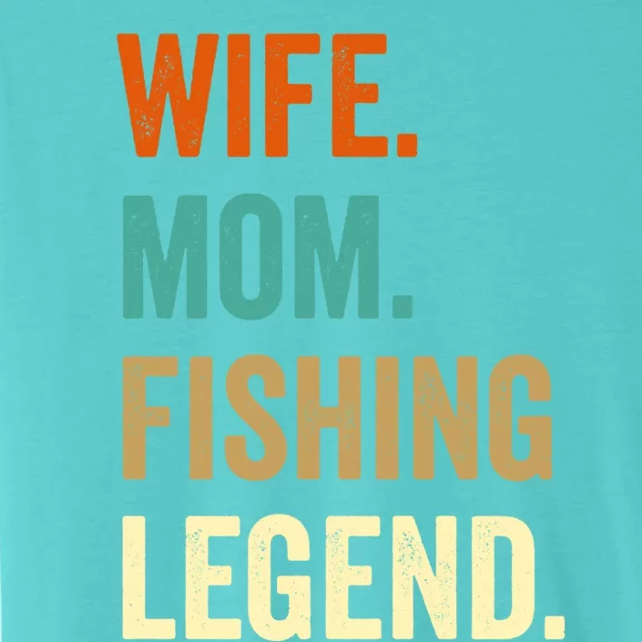 Fishing Funny Gift For Wife Mom Gift Gift ChromaSoft Performance T-Shirt