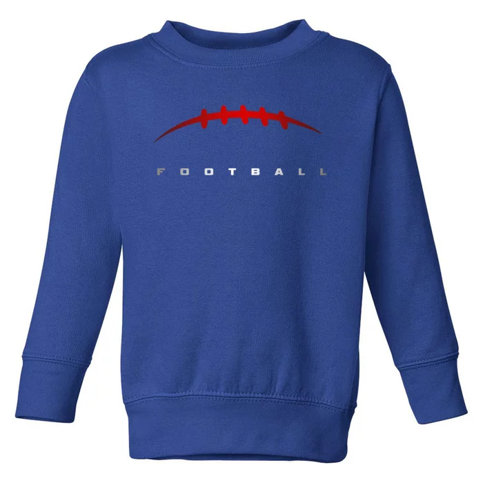 Football Funny Gift Football Cool Gift Toddler Sweatshirt