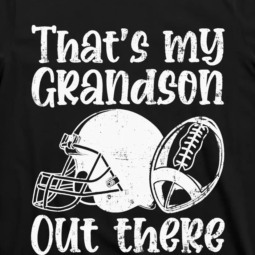 Funny Football Grandma Grandpa That's My Grandson Out There T-Shirt