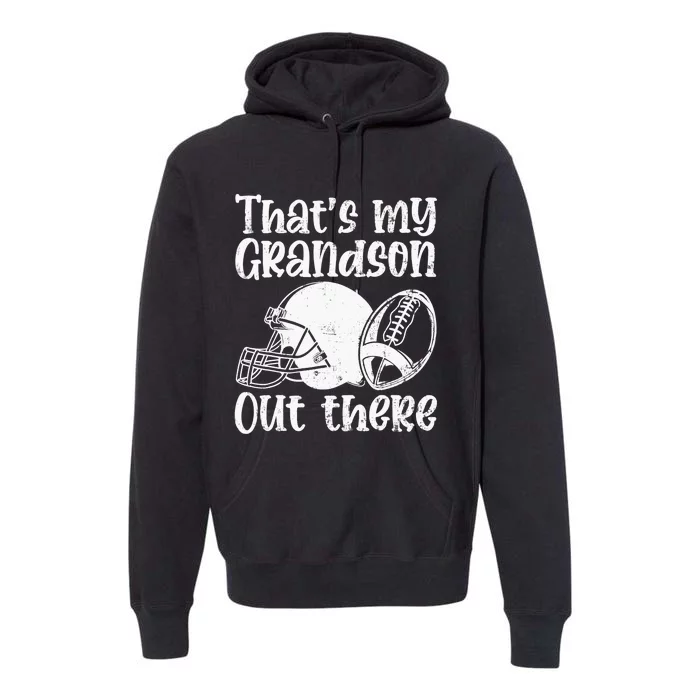 Funny Football Grandma Grandpa That's My Grandson Out There Premium Hoodie