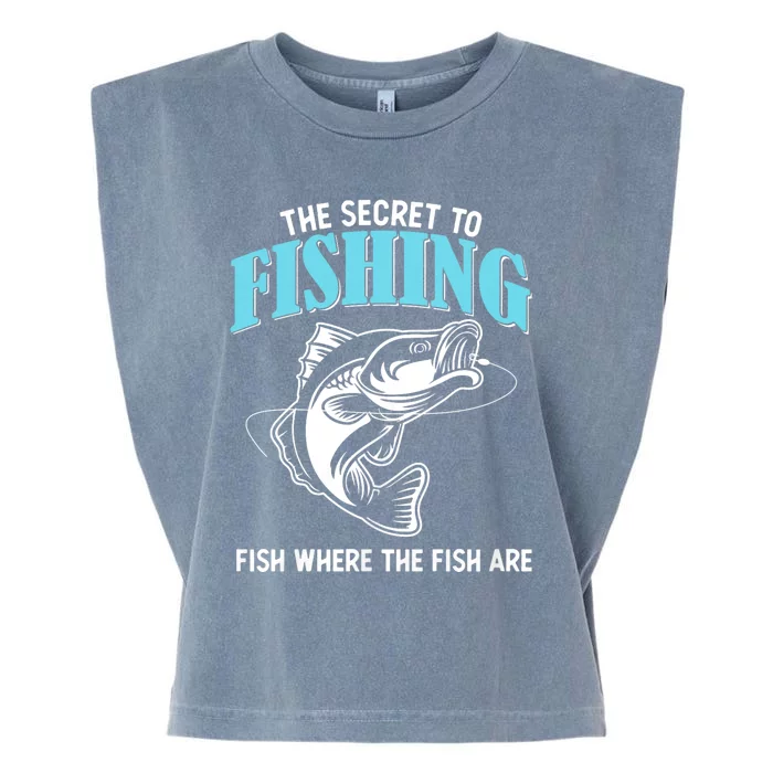 Funny Fishing Gag Secret To Fishing Fish Where The Fish Are Garment-Dyed Women's Muscle Tee