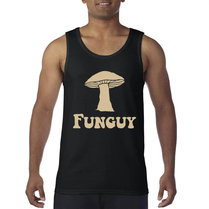 Fungi Fun Guy Funny Mushroom Lover Tank Top