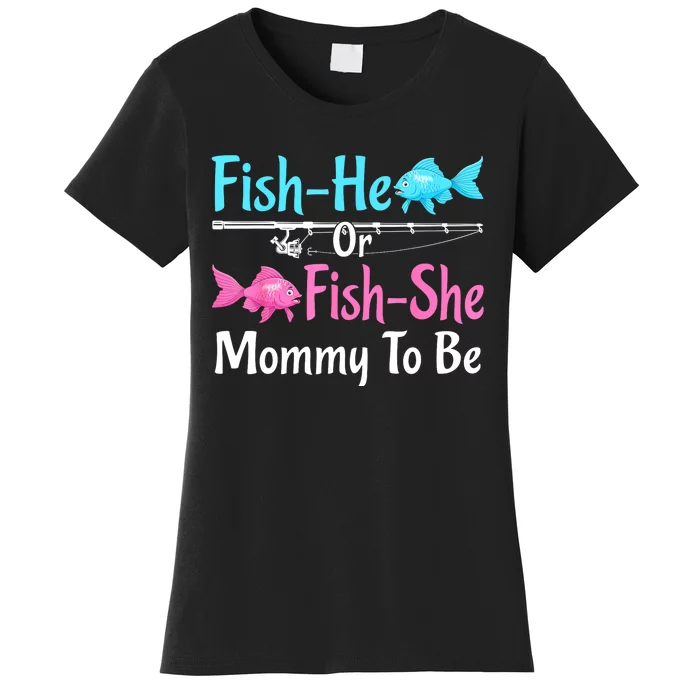 Funny Fish He Or Fishs He Mommy To Be Gender Reveal Baby Shower Gift Women's T-Shirt