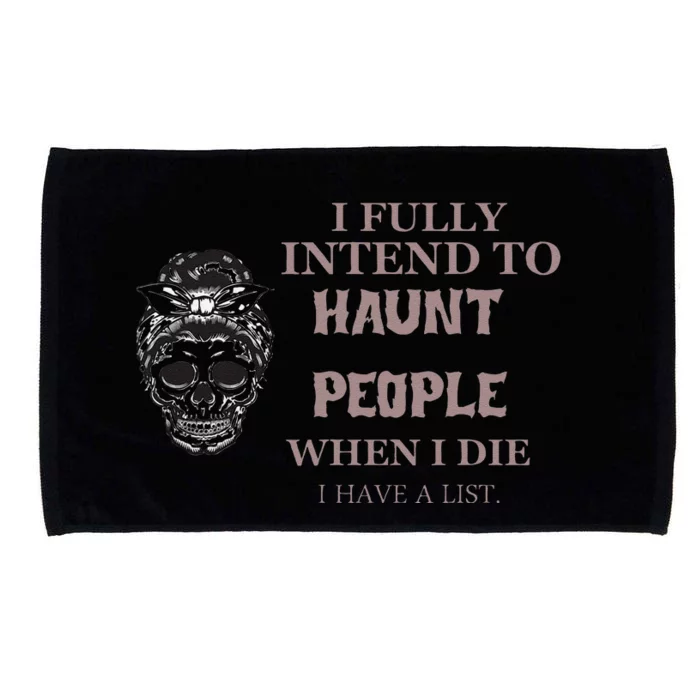 Funny For Halloween I Fully Intend To Haunt Microfiber Hand Towel