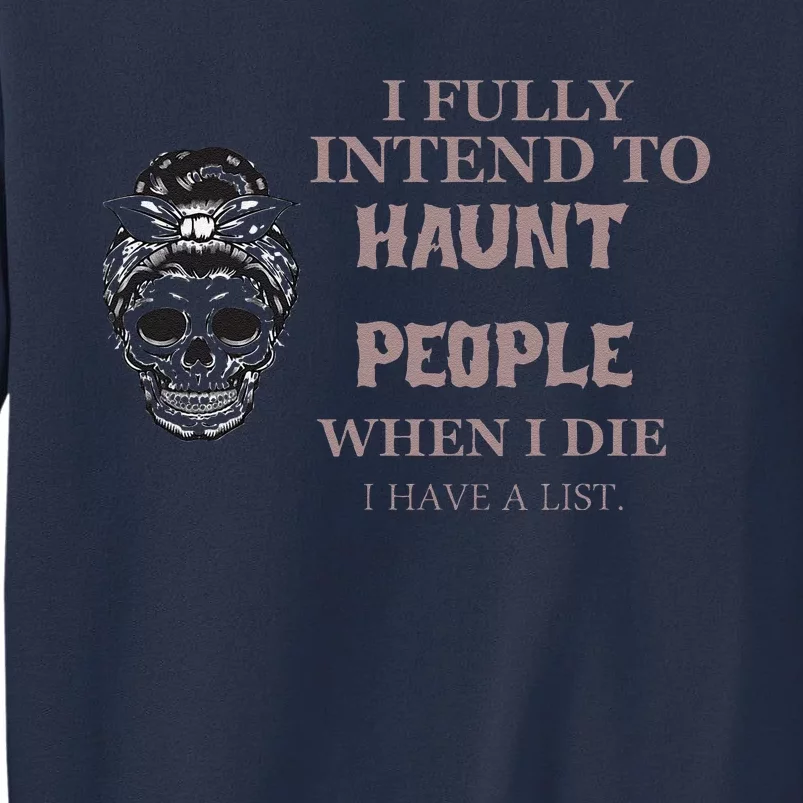 Funny For Halloween I Fully Intend To Haunt Sweatshirt