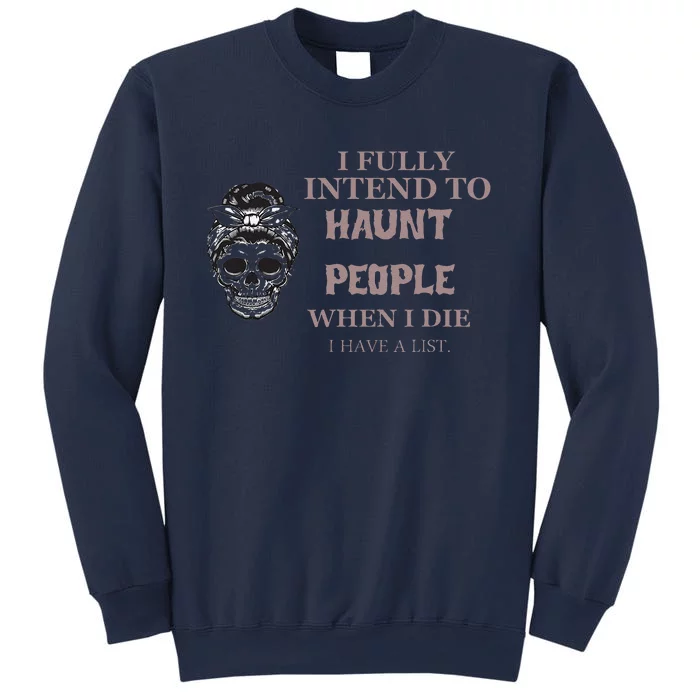 Funny For Halloween I Fully Intend To Haunt Sweatshirt