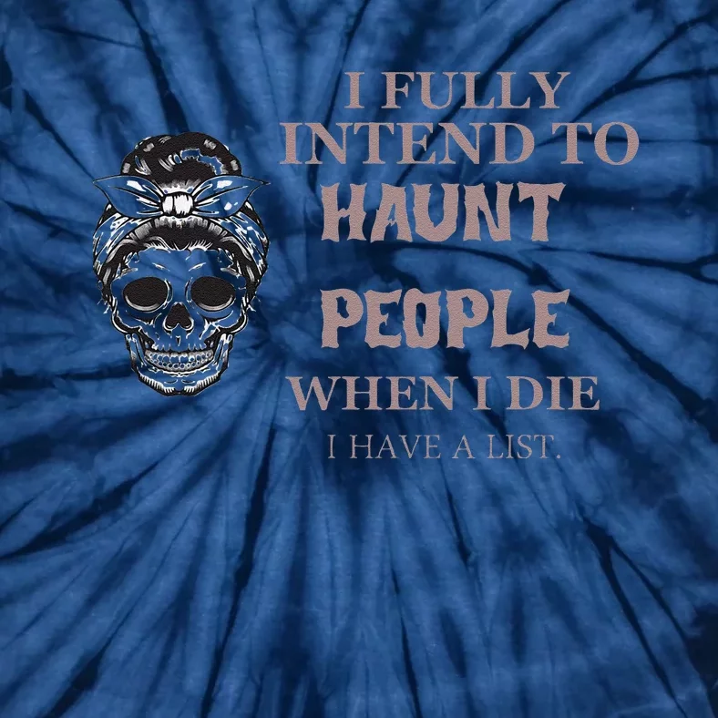 Funny For Halloween I Fully Intend To Haunt Tie-Dye T-Shirt