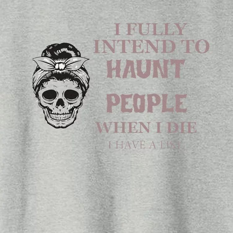 Funny For Halloween I Fully Intend To Haunt Women's Crop Top Tee