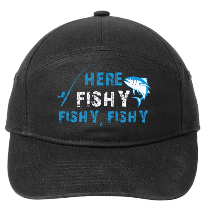 Funny Fisherman Here Fishy Fishy Fishy Fishing 7-Panel Snapback Hat