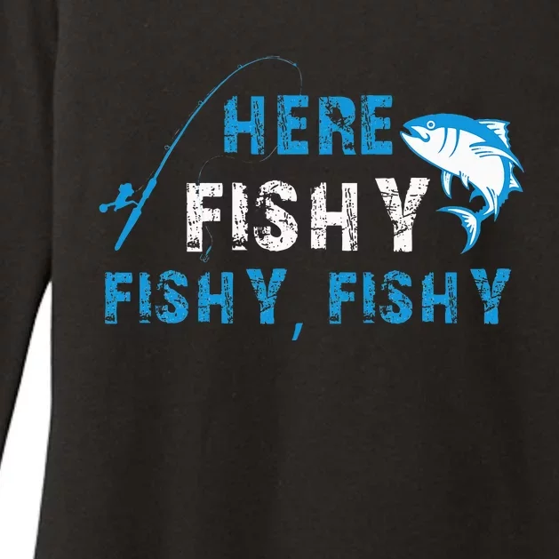 Funny Fisherman Here Fishy Fishy Fishy Fishing Womens CVC Long Sleeve Shirt