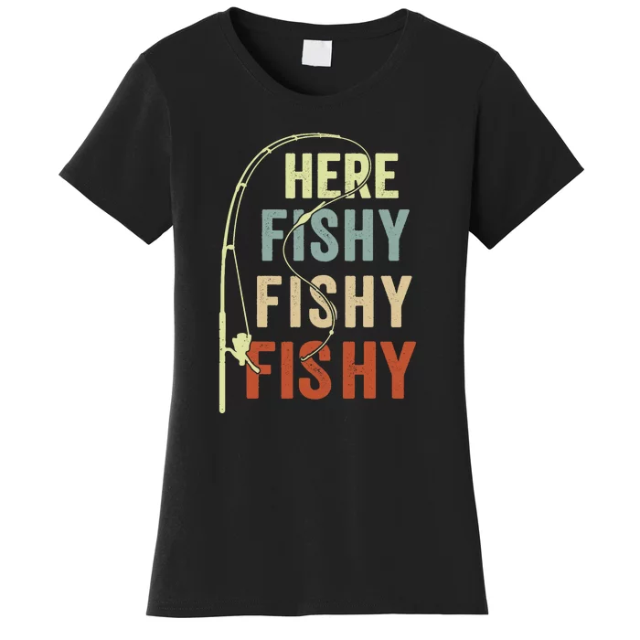 Funny Fishing Here Fishy Vintage Fishing Pole Gift Women's T-Shirt