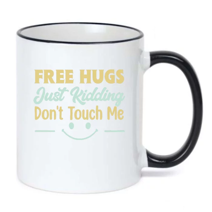 Funny Free Hugs Just Kidding Dont Touch Me Black Color Changing Mug