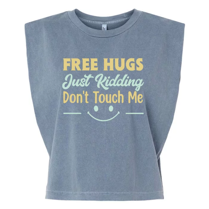 Funny Free Hugs Just Kidding Dont Touch Me Garment-Dyed Women's Muscle Tee