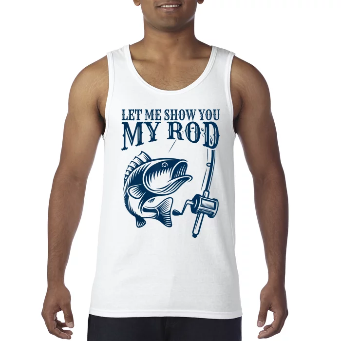 Funny Fishing Humor Sayings Let Me Show You Tank Top