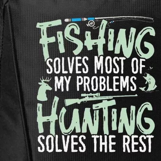 Funny Fishing & Hunting Fishing Solves My Problems City Backpack