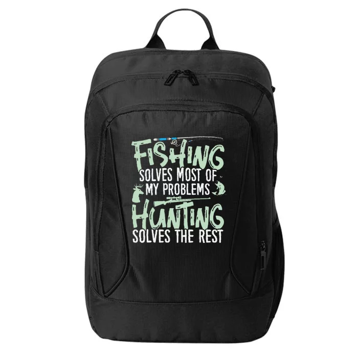 Funny Fishing & Hunting Fishing Solves My Problems City Backpack