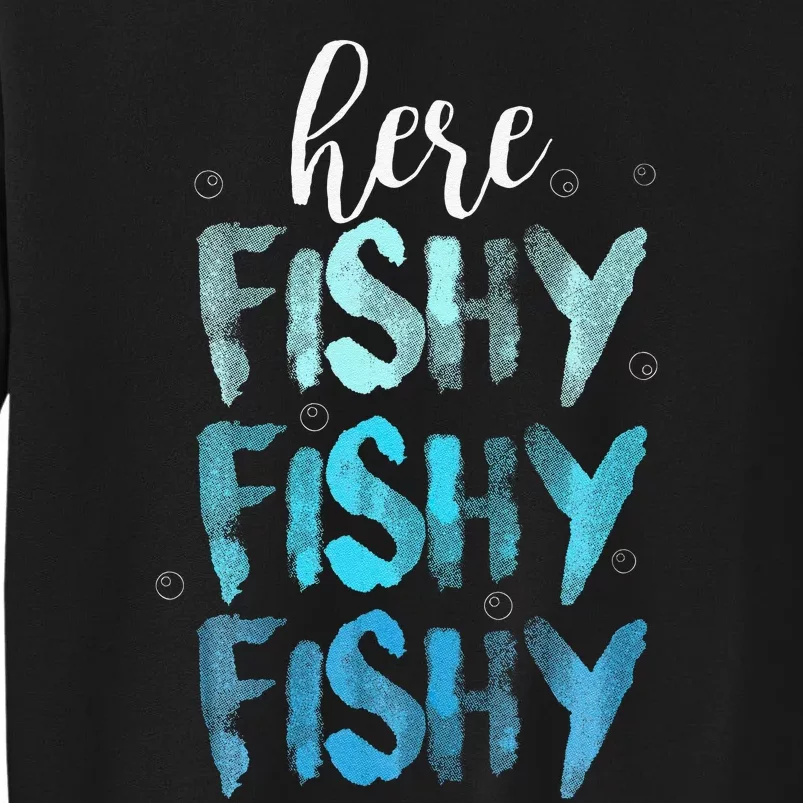 Funny Fishing Here Fishy Love Summer Lake Gift Sweatshirt