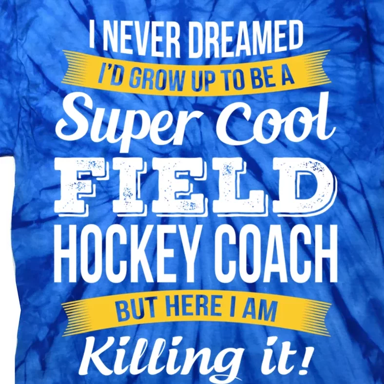 Funny Field Hockey Coach Gift Appreciation Thank You Gift Tie-Dye T-Shirt