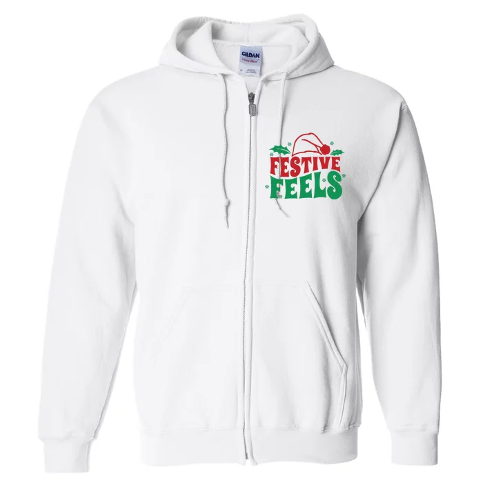 Festive Feels Happy Holidays Christmas Holidays Full Zip Hoodie