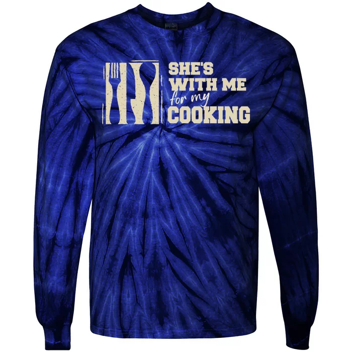 Funny for Husband She's with me for my Cooking Father's Day Tie-Dye Long Sleeve Shirt