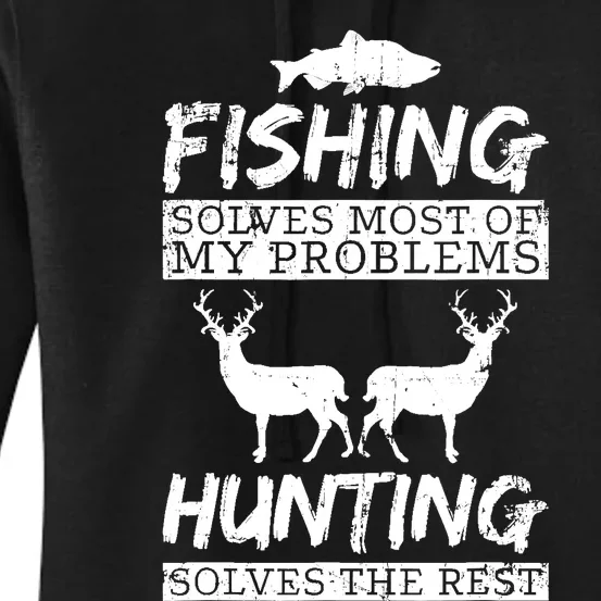 Funny Fishing Hunting Solves Problem Fish Deer Big Game Gift Women's Pullover Hoodie