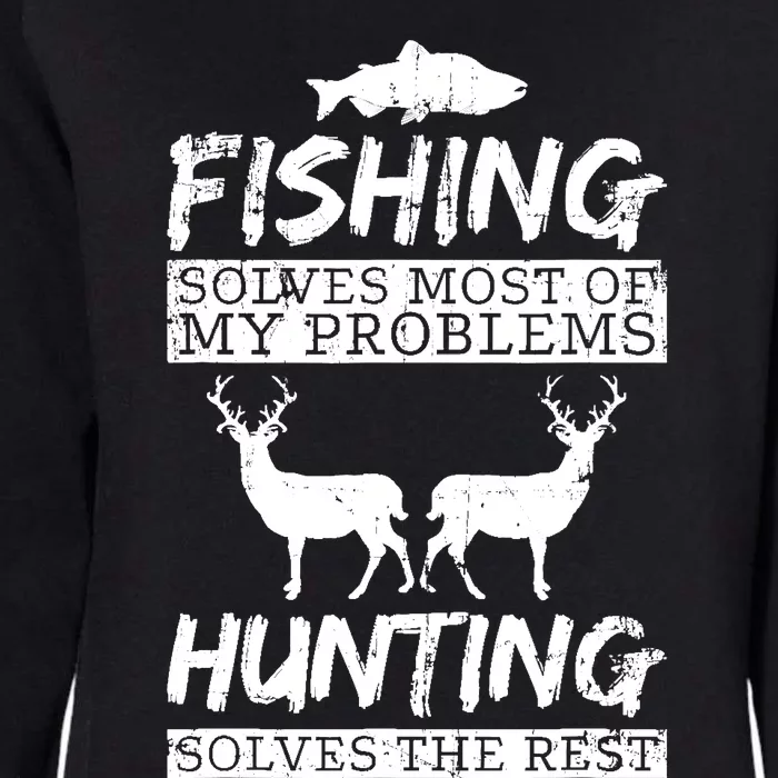 Funny Fishing Hunting Solves Problem Fish Deer Big Game Gift Womens California Wash Sweatshirt