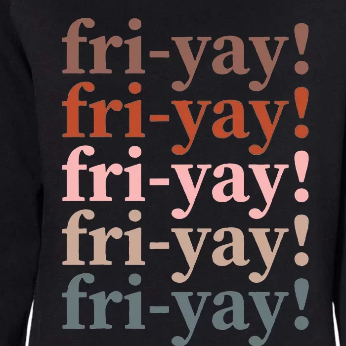 Friyay Funny Happy Friday Teacher Womens California Wash Sweatshirt