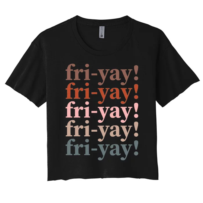 Friyay Funny Happy Friday Teacher Women's Crop Top Tee