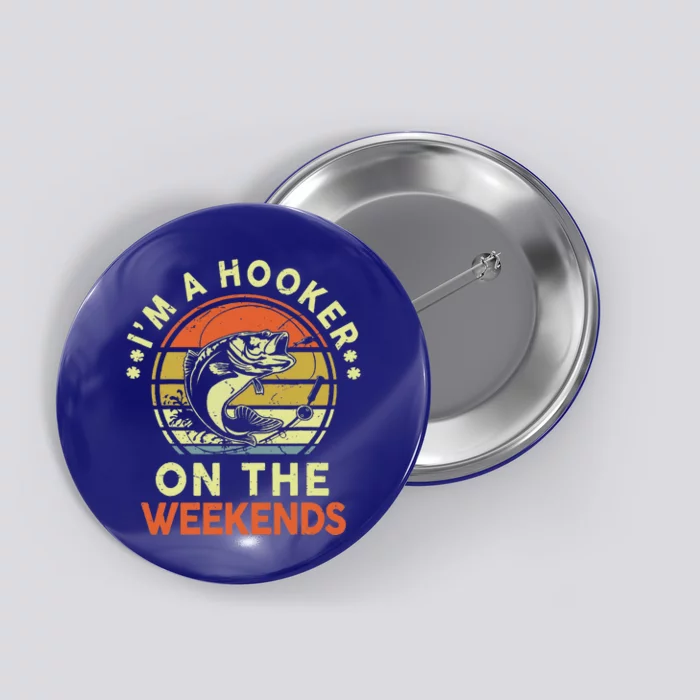 Funny Fishing Hooker On Weekends Bass Fish Dad Button