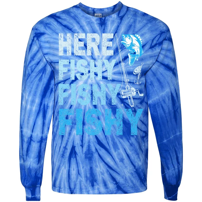 Funny Fisherman Here Fishy Fishy Gift Tie-Dye Long Sleeve Shirt