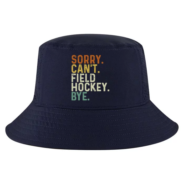 Funny Field Hockey Mom Game Day Sorry CanT Field Hockey Bye Cool Comfort Performance Bucket Hat