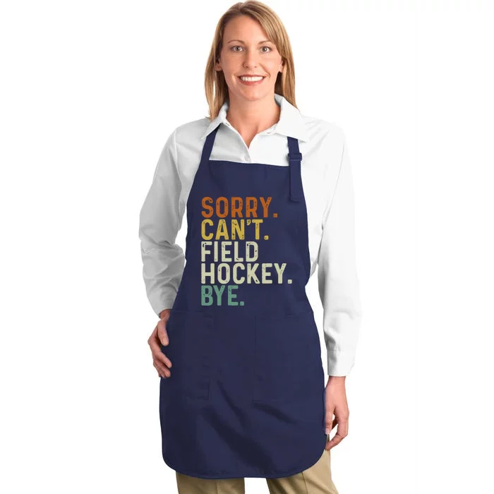 Funny Field Hockey Mom Game Day Sorry CanT Field Hockey Bye Full-Length Apron With Pocket