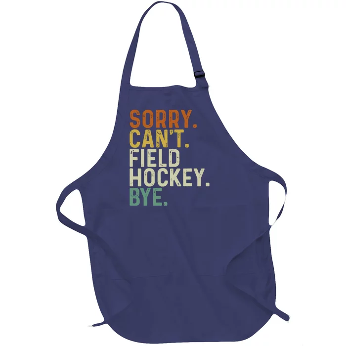 Funny Field Hockey Mom Game Day Sorry CanT Field Hockey Bye Full-Length Apron With Pocket