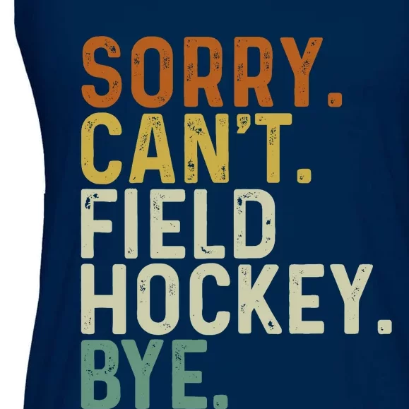 Funny Field Hockey Mom Game Day Sorry CanT Field Hockey Bye Ladies Essential Flowy Tank