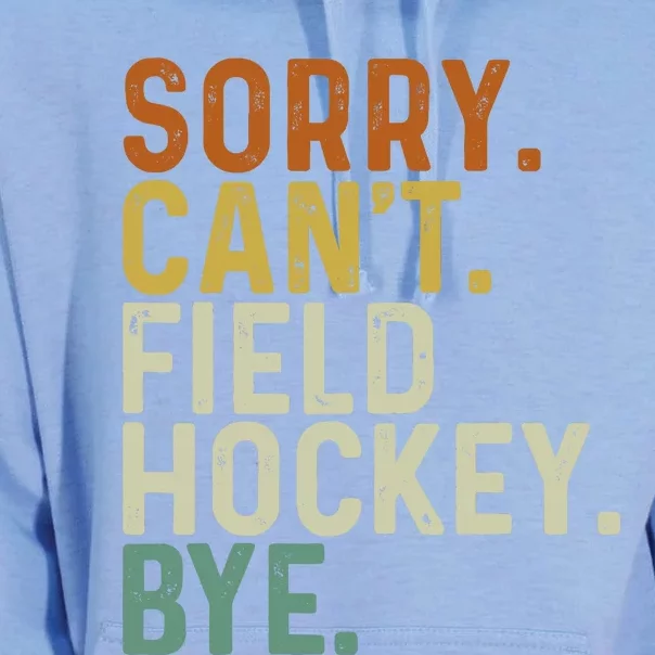 Funny Field Hockey Mom Game Day Sorry CanT Field Hockey Bye Unisex Surf Hoodie