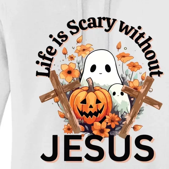 Funny Fall Halloween Christian Life Is Scary Without Jesus Women's Pullover Hoodie