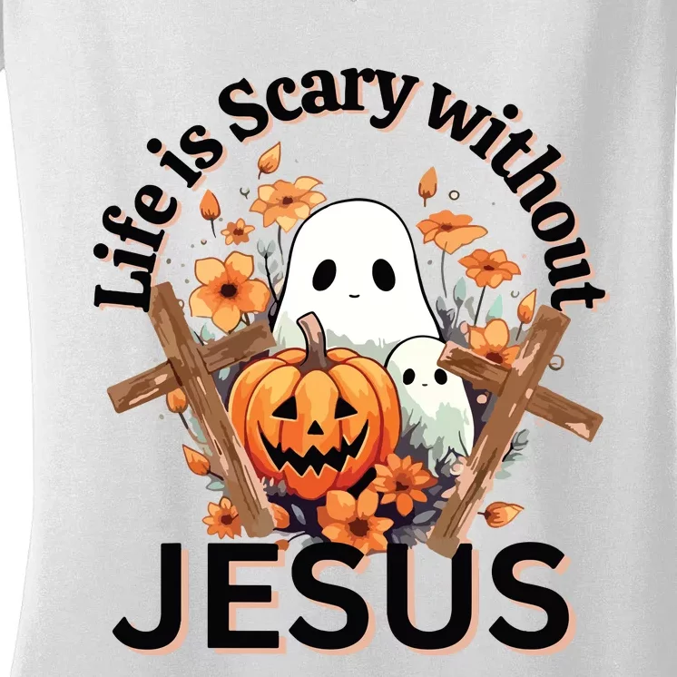 Funny Fall Halloween Christian Life Is Scary Without Jesus Women's V-Neck T-Shirt