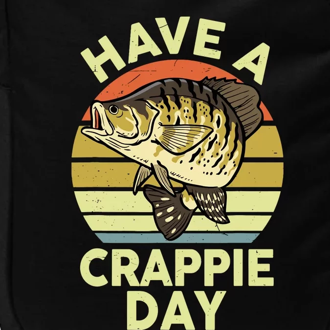 Fishingshirt Funny Have Crappie Day Bass Dad Impact Tech Backpack