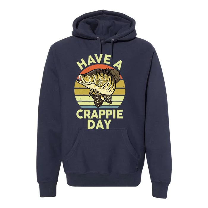 Fishingshirt Funny Have Crappie Day Bass Dad Premium Hoodie