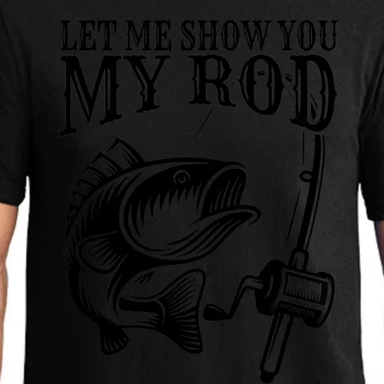 Funny Fishing Humor Sayings Let Me Show You Mine Pajama Set