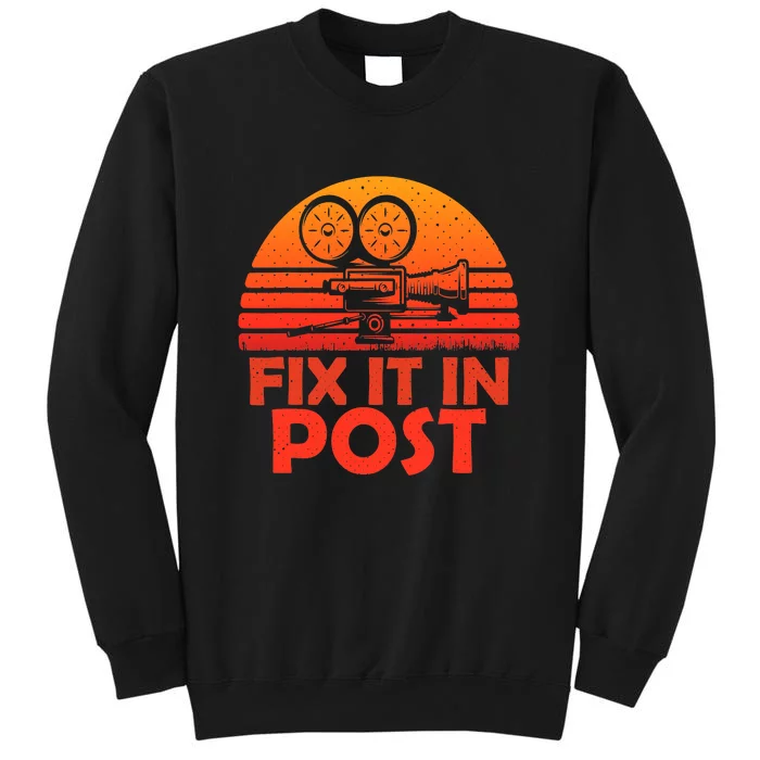 Funny Fix It In Post Vintage Filmmaking Cinematographer Techniques Tall Sweatshirt